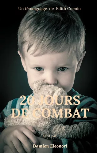Couverture de 20 jours de combat, témoignage d’Édith Cuenin écrit par Damien Eleonori
